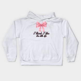 I think I like this little life Kids Hoodie